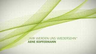 Wir werden uns wiedersehn  Arne Kopfermann [upl. by Assil]