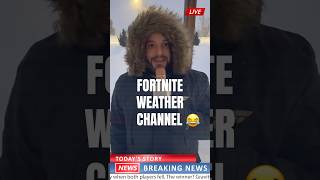 If Fortnite Had A Weather Channel 😂 [upl. by Beitris875]