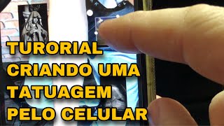 TUTORIAL DE APLICATIVO PARA CRIAR TATUAGEM PELO CELULAR [upl. by Sharai]