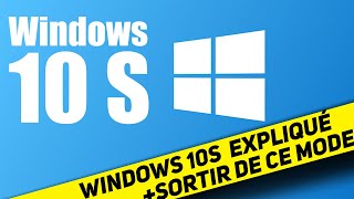 Windows 10 S vers Windows 10  limitations du mode S [upl. by Shirleen265]