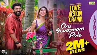 Oru Swapnam Pole Lyric Video  Love Action Drama  Nivin Pauly Nayanthara  Shaan Rahman Official [upl. by Aleksandr]