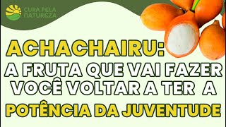 Achachairu a fruta que vai fazer você voltar a ter a potência da juventude [upl. by Landon]