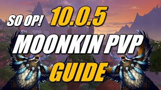 1005 Boomkin PVP Guide BOOMKINS BACK BABY [upl. by Ellerrehc]