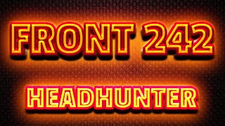 Front 242  Headhunter REMIX1 [upl. by Akkinahs]