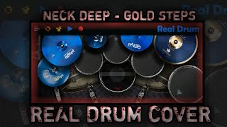 Neck Deep  Gold Steps Real Drum Cover [upl. by Bakeman]