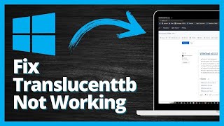 How to Fix TranslucentTB Not Working on Windows 11 2023 [upl. by Oralle651]