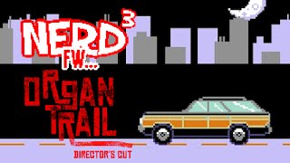 Nerd³ FW  Organ Trail Directors Cut [upl. by Haelam]