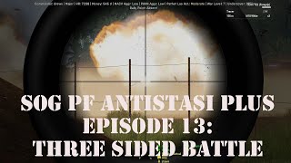 SOG PF Antistasi Plus Episode 13 Three Sided Battle [upl. by Yro]