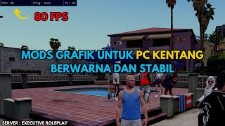 MODS GRAFIK BERWARNA DAN RINGAN UNTUK PC KENTANG  GTA V ROLEPLAY executiverp [upl. by Hampton]