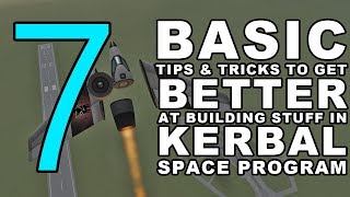 7 BASIC TIPS amp TRICKS to get better at building stuff in Kerbal Space Program KSP Tutorial [upl. by Suirtemid]