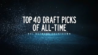 NHL Network Countdown Top 40 Draft Picks of AllTime [upl. by Bonacci]