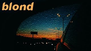 Blonde by Frank Ocean Full Album  Played while youre driving in the rain [upl. by Eve494]