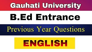 GU BEd Entrance  Previous Year Question Paper  English [upl. by Sheldon571]