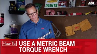 How To Use A Metric Beam Torque Wrench  Ace Hardware [upl. by Emmeline]