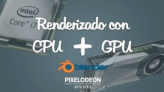 Tutorial Renderizado GPU  CPU con Blender  PIXELODEON 3D School [upl. by Dickey]