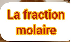 la fraction molaire [upl. by Aenotna]