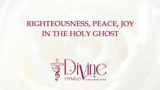 Righteousness Peace Joy  Divine Hymns  Lyrics Video [upl. by Franck]