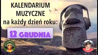 Kalendarium Muzyczne 12 grudnia [upl. by Yenttihw]