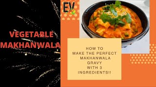 3 Ingredient Vegetable Makhanwala Gravy  Punjabi Makhanwala  Vegetarian Recipe [upl. by Bergmann]