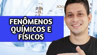 08  Fenômenos Químicos e Físicos [upl. by Rafat43]