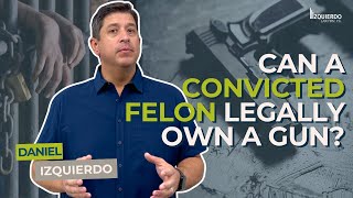 Can a Convicted Felon Legally Own a Gun [upl. by Clellan442]