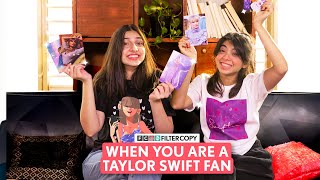 FilterCopy  When You Are A Taylor Swift Fan  Swifties Assemble [upl. by Euqinor]