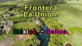 Río Hondo 🛑 FRONTERA MEXICO BELICE  La Unión Quintana Roo [upl. by Ssur]