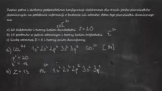 Zapisz pełne i skrócone podpowłokowe konfiguracje elektronowe dla trzech jonów pierwiastków chem [upl. by Kenleigh]