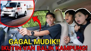 GAGAL MUDIK NGIKUTIN MOBIL VAN BALIK KAMPUNG SAMPE NYASAR KEKUBURAN😱  Mikael TubeHD [upl. by Allac]