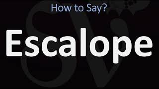 How to Pronounce Escalope CORRECTLY [upl. by Astred]