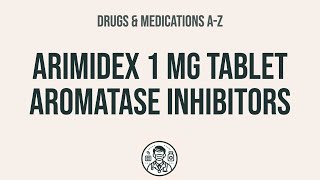 How to use Arimidex 1 Mg Tablet Aromatase Inhibitors  Explain UsesSide EffectsInteractions [upl. by Petty693]