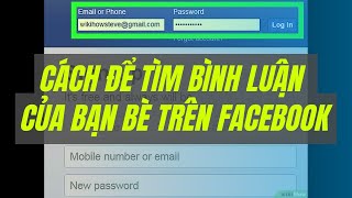 Cách để Tìm bình luận của bạn bè trên Facebook  WikiHow Tiếng Việt  Vietnamese [upl. by Gerrit]