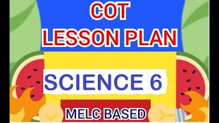 COT Lesson Plan SCIENCE 6 MELC Based [upl. by Itsud]