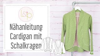 Nähanleitung Schnittmuster lillesol Cardigan mit Schalkragen nähen [upl. by Akin391]