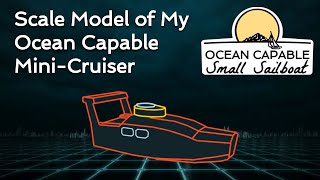 OCSS005 Scale Model of My Ocean Capable MiniCruiser [upl. by Danika424]