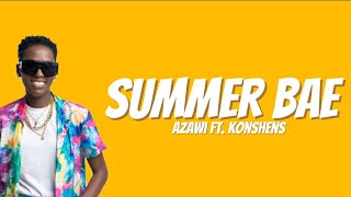 Azawi ft Konshens  summer bae lyricsnew song [upl. by Iral]