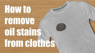 How to remove oil stains from clothes [upl. by Eddra314]