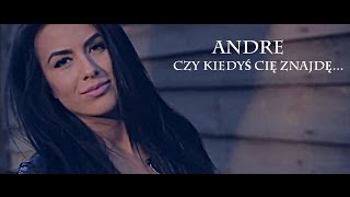 ANDRE  CZY KIEDYŚ CIĘ ZNAJDĘ OFFICIAL VIDEO 2015 [upl. by Gregoire470]