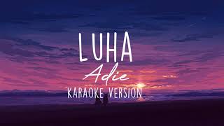 Luha  Adie  karaoke version [upl. by Edals]