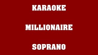 Millionaire  Soprano  KARAOKE [upl. by Charleen]