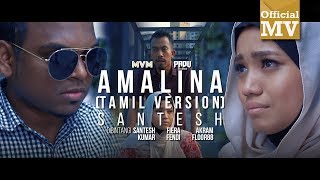 Santesh  Amalina  அமாலினா Versi Tamil Official Music Video [upl. by Oeram]