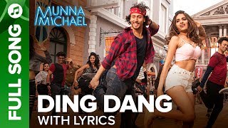 Ding Dang  Full song with lyrics  Munna Michael 2017  Tiger Shroff amp Nidhhi  Javed  Mohsin [upl. by Gwenora750]