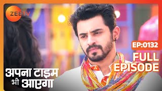 Apna Time Bhi Aayega  Ep132  क्या झुमका पहुचायेगा Rani को culprit तक  Full Episode  ZEE TV [upl. by Iy]