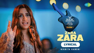 Zara Zara  Lyrical Video  Nikhita Gandhi  Magic Moments Music Studio Season 1 [upl. by Obe]