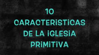 10 Caracteristicas de la iglesia primitiva Pastor Marco Angles [upl. by Roby]