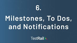 TestRail’s Milestones To Dos and Notifications [upl. by Schellens200]