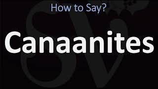 How to Pronounce Canaanites CORRECTLY [upl. by Ahseat65]