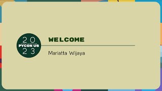 Mariatta Wijaya Welcome to PyCon US 2023 [upl. by Nav90]