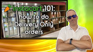 Instacart 101 How to perform DeliveryOnly Orders [upl. by Nydia574]