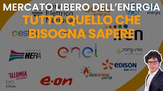 Mercato libero dellenergia tutto quello che bisogna sapere [upl. by Andie]